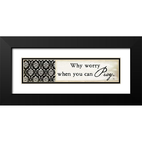 Why Worry Black Modern Wood Framed Art Print with Double Matting by Pugh, Jennifer