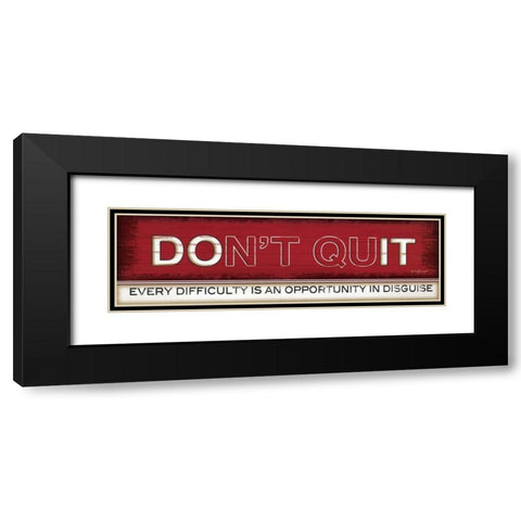 Dont Quit Black Modern Wood Framed Art Print with Double Matting by Pugh, Jennifer