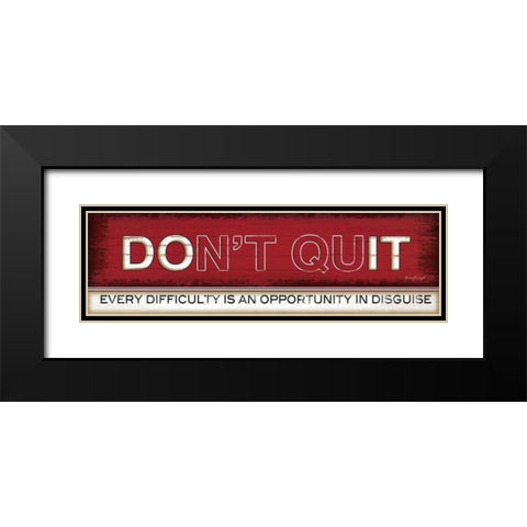 Dont Quit Black Modern Wood Framed Art Print with Double Matting by Pugh, Jennifer