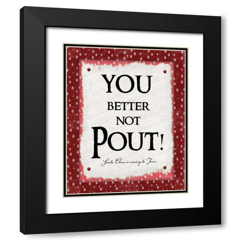 You Better Not Pout Black Modern Wood Framed Art Print with Double Matting by Pugh, Jennifer