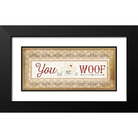 You Had Me at Woof Black Modern Wood Framed Art Print with Double Matting by Pugh, Jennifer