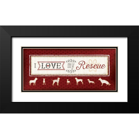 I Love My Rescue Black Modern Wood Framed Art Print with Double Matting by Pugh, Jennifer