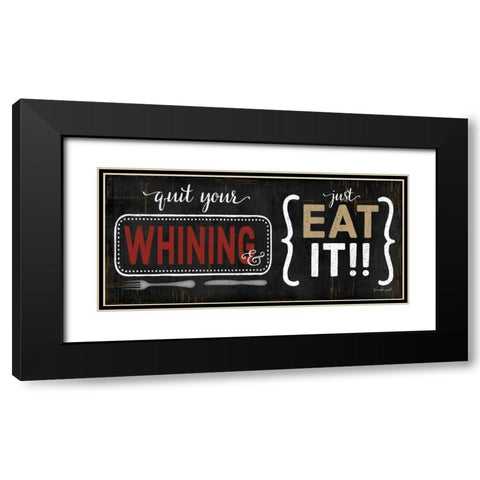 Quit Your Whining Black Modern Wood Framed Art Print with Double Matting by Pugh, Jennifer