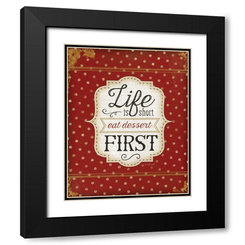 Eat Dessert First Black Modern Wood Framed Art Print with Double Matting by Pugh, Jennifer