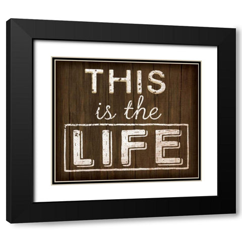 This is the Life Black Modern Wood Framed Art Print with Double Matting by Pugh, Jennifer