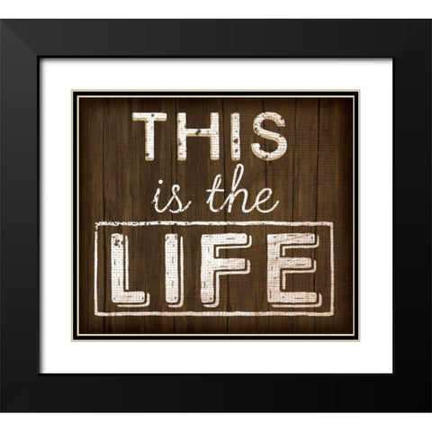 This is the Life Black Modern Wood Framed Art Print with Double Matting by Pugh, Jennifer