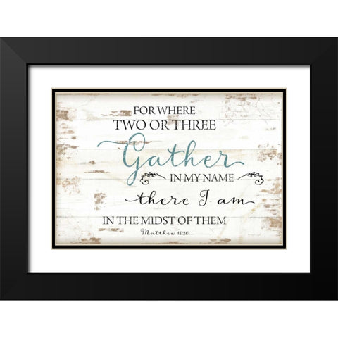 Gather in My Name Black Modern Wood Framed Art Print with Double Matting by Pugh, Jennifer