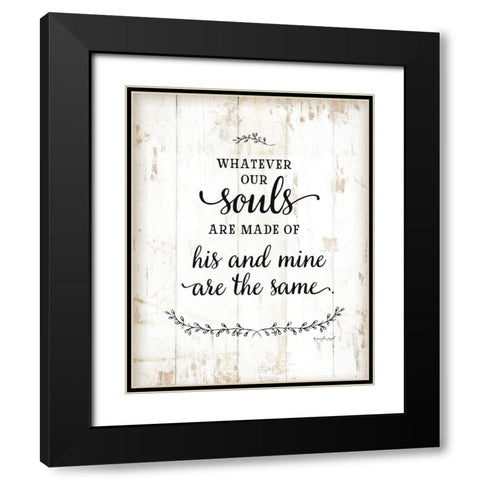 Whatever Our Souls Are Made Of Black Modern Wood Framed Art Print with Double Matting by Pugh, Jennifer