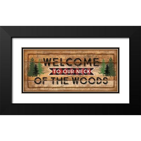 Welcome to Our Neck of the Woods Black Modern Wood Framed Art Print with Double Matting by Pugh, Jennifer