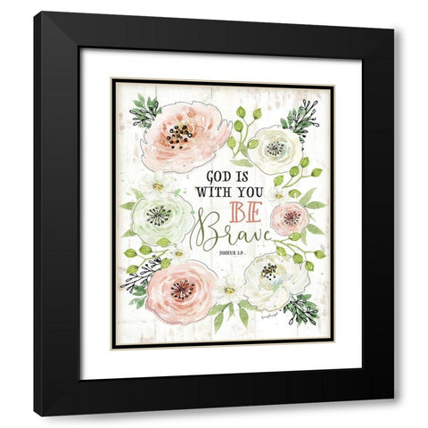 God is With You, Be Brave Black Modern Wood Framed Art Print with Double Matting by Pugh, Jennifer