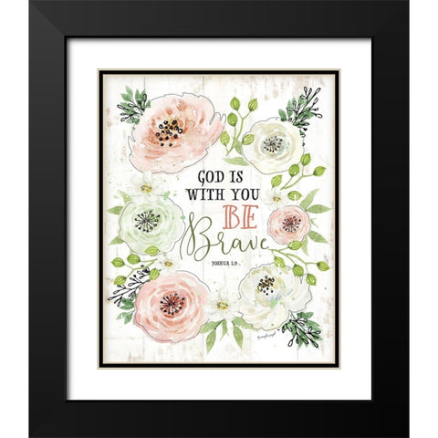 God is With You, Be Brave Black Modern Wood Framed Art Print with Double Matting by Pugh, Jennifer