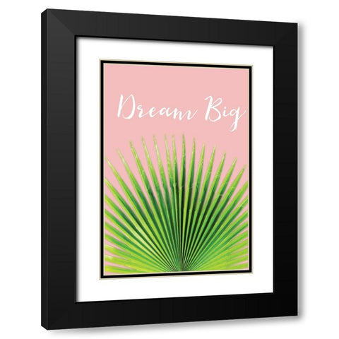 Dream Big Black Modern Wood Framed Art Print with Double Matting by Pugh, Jennifer