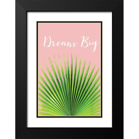 Dream Big Black Modern Wood Framed Art Print with Double Matting by Pugh, Jennifer