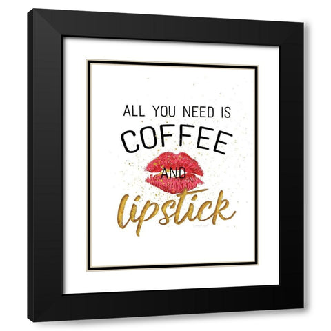 All You Need is Coffee and Lipstick Black Modern Wood Framed Art Print with Double Matting by Pugh, Jennifer