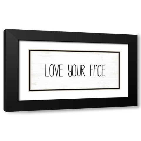 Love Your Face Black Modern Wood Framed Art Print with Double Matting by Pugh, Jennifer