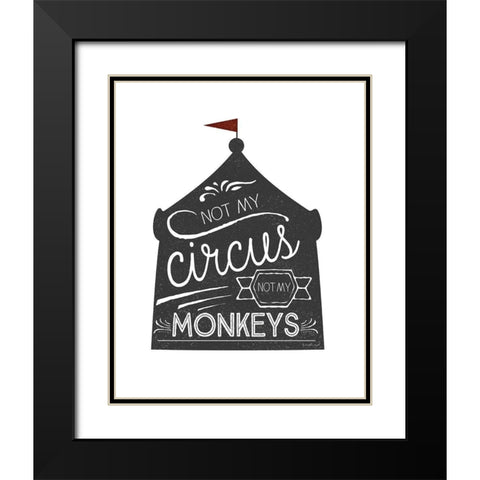 Not My Circus Black Modern Wood Framed Art Print with Double Matting by Pugh, Jennifer