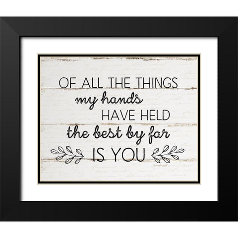 The Best By Far is You Black Modern Wood Framed Art Print with Double Matting by Pugh, Jennifer