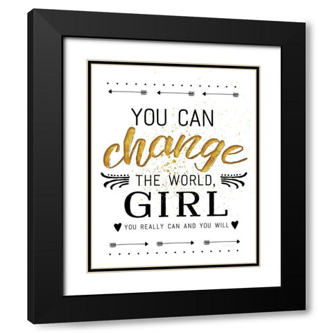 You Can Change the World Black Modern Wood Framed Art Print with Double Matting by Pugh, Jennifer