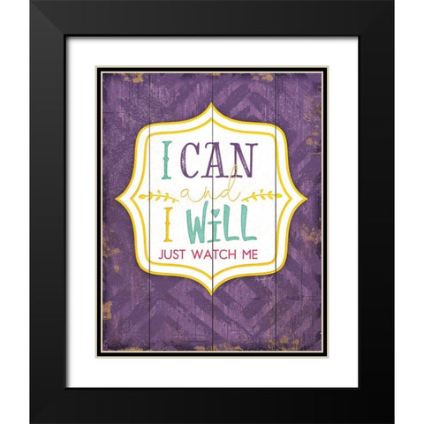 I Can and I Will Black Modern Wood Framed Art Print with Double Matting by Pugh, Jennifer