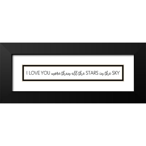 I Love You More Than Black Modern Wood Framed Art Print with Double Matting by Pugh, Jennifer