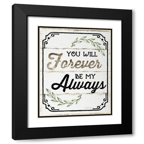 Forever Be My Always Black Modern Wood Framed Art Print with Double Matting by Pugh, Jennifer