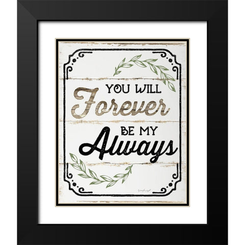 Forever Be My Always Black Modern Wood Framed Art Print with Double Matting by Pugh, Jennifer