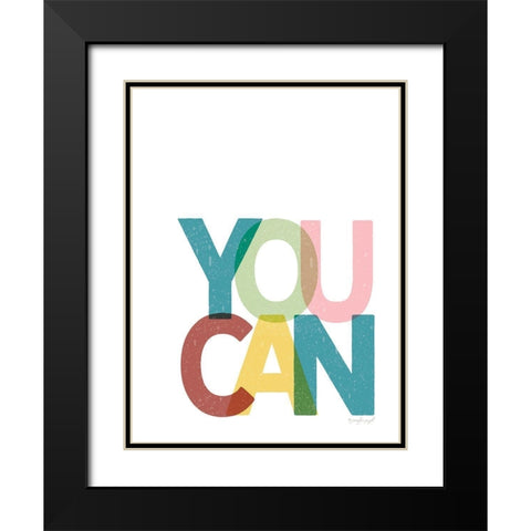 You Can  Black Modern Wood Framed Art Print with Double Matting by Pugh, Jennifer