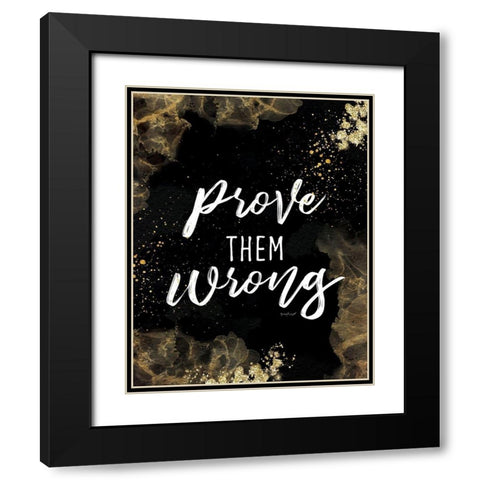 Prove Them Wrong Black Modern Wood Framed Art Print with Double Matting by Pugh, Jennifer