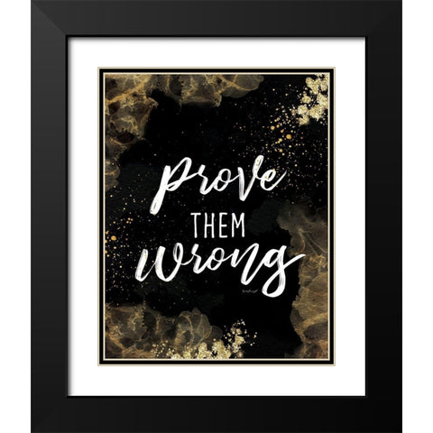 Prove Them Wrong Black Modern Wood Framed Art Print with Double Matting by Pugh, Jennifer