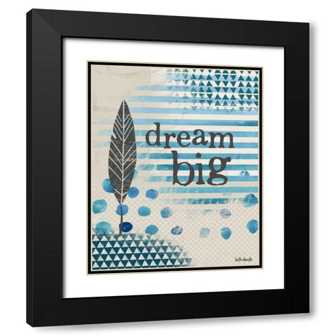 Dream Big - Blue Black Modern Wood Framed Art Print with Double Matting by Doucette, Katie