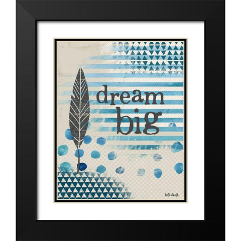 Dream Big - Blue Black Modern Wood Framed Art Print with Double Matting by Doucette, Katie
