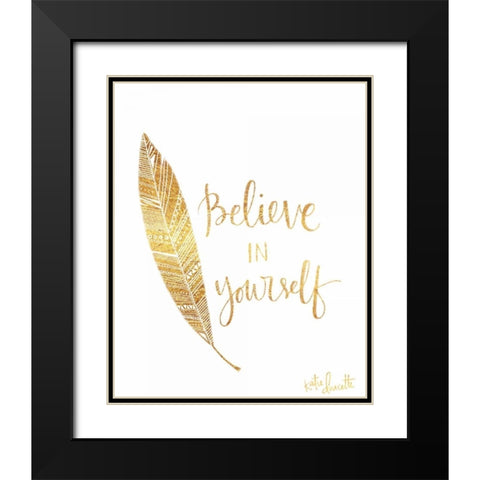 Believe in Yourself Black Modern Wood Framed Art Print with Double Matting by Doucette, Katie