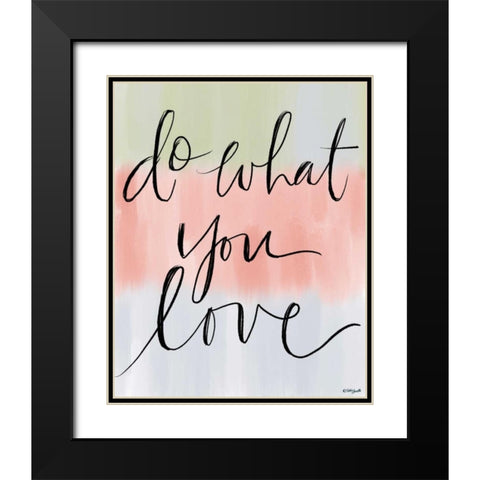 Do What You Love Black Modern Wood Framed Art Print with Double Matting by Doucette, Katie