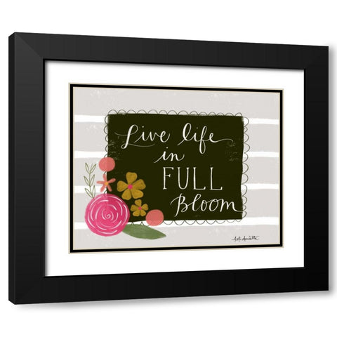Live Life in Full Bloom Black Modern Wood Framed Art Print with Double Matting by Doucette, Katie