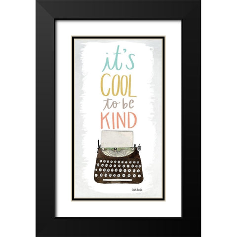 Cool to be Kind Black Modern Wood Framed Art Print with Double Matting by Doucette, Katie