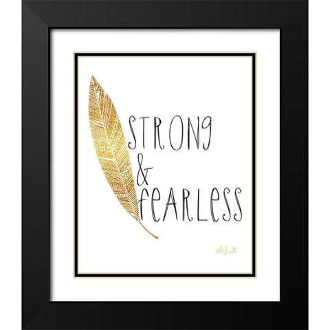 Strong and Fearless Black Modern Wood Framed Art Print with Double Matting by Doucette, Katie