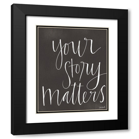 Your Story Matters Black Modern Wood Framed Art Print with Double Matting by Doucette, Katie