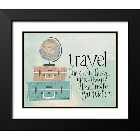 Travel Makes You Richer Black Modern Wood Framed Art Print with Double Matting by Doucette, Katie