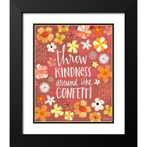 Throw Kindness Like Confetti Black Modern Wood Framed Art Print with Double Matting by Doucette, Katie