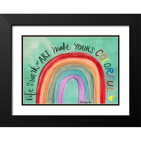 Life is a Work of Art Black Modern Wood Framed Art Print with Double Matting by Doucette, Katie