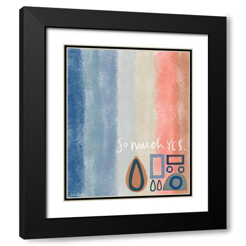 So Much Yes Black Modern Wood Framed Art Print with Double Matting by Doucette, Katie