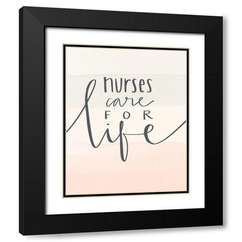 Nurses Care for Life Black Modern Wood Framed Art Print with Double Matting by Doucette, Katie