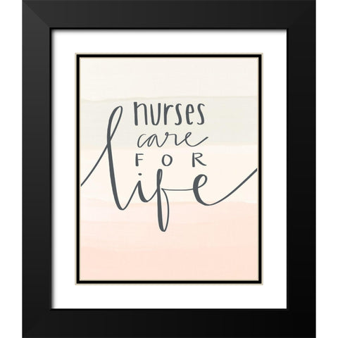 Nurses Care for Life Black Modern Wood Framed Art Print with Double Matting by Doucette, Katie