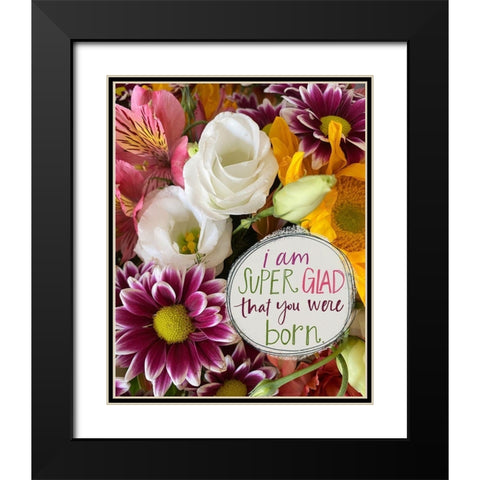 Super Glad Black Modern Wood Framed Art Print with Double Matting by Doucette, Katie