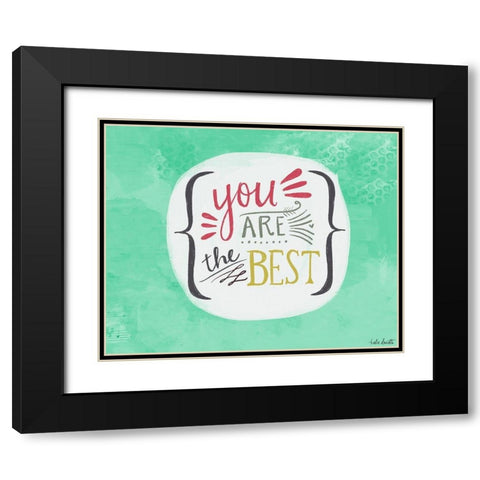 You Are the Best Black Modern Wood Framed Art Print with Double Matting by Doucette, Katie