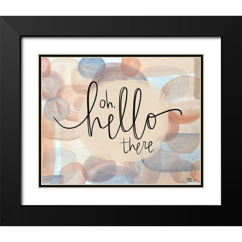 Oh Hello There Black Modern Wood Framed Art Print with Double Matting by Doucette, Katie