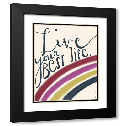 Live Your Best Life Black Modern Wood Framed Art Print with Double Matting by Doucette, Katie