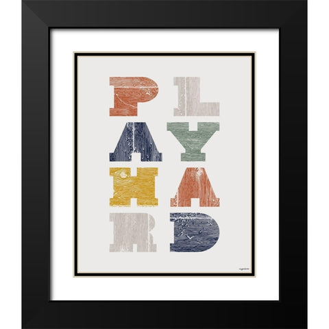 Play Hard Black Modern Wood Framed Art Print with Double Matting by Brown, Kyra