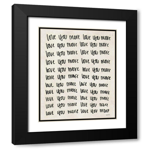 Love You More Black Modern Wood Framed Art Print with Double Matting by Brown, Kyra