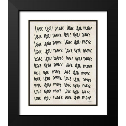 Love You More Black Modern Wood Framed Art Print with Double Matting by Brown, Kyra